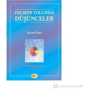 Akçağ Yayınları Felsefe Yolunda Düşünceler-Necati Öner