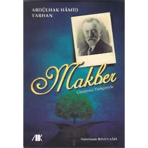 Akademik Kitaplar Makber Metin, Sadeleştirme, Günümüz Türkçesiyle Nesre Çeviri-Abdülhak Hamid Tarhan