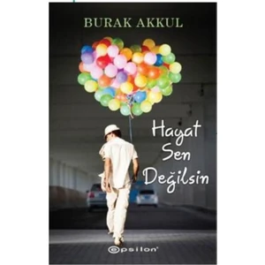 Hayat Sen Değilsin - Burak Akkul