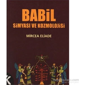 Babil Simyası Ve Kozmolojisi-Mircea Eliade