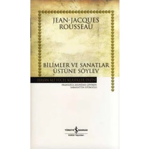 Bilimler Ve Sanatlar Üstüne Söylev - Jean-Jacques Rousseau