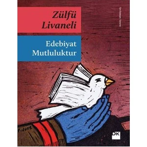 Edebiyat Mutluluktur - Zülfü Livaneli