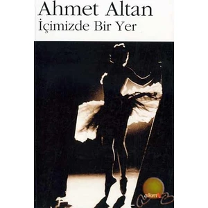 İçimizde Bir Yer - Ahmet Altan