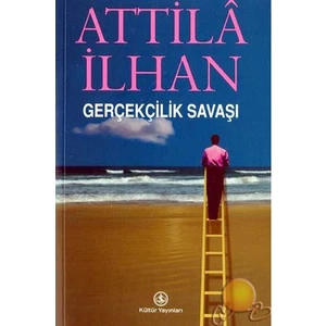 Gerçekçilik Savaşı - Attila İlhan