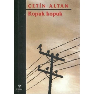 Kopuk Kopuk - Çetin Altan