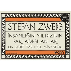 İnsanlığın Yıldızının Parladığı Anlar: On Dört Tarihsel Miny - Stefan Zweig