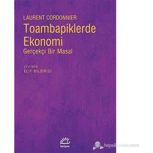 Toambapiklerde Ekonomi: Gerçekçi Bir Masal - Laurent Cordonnier