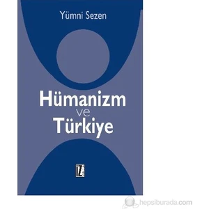 Hümanizm Ve Türkiye-Yümni Sezen