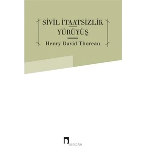 Sivil İtaatsizlik Yürüyüş - Henry David Thoreau
