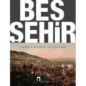 Beş Şehir - Ahmet Hamdi Tanpınar