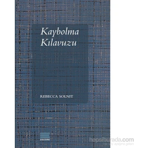 Kaybolma Kılavuzu-Rebecca Solnit