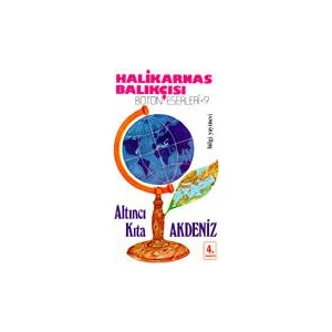 Halikarnas Balıkçısı Altıncı Kıta - Cevat Şakir Kabaağaçlı