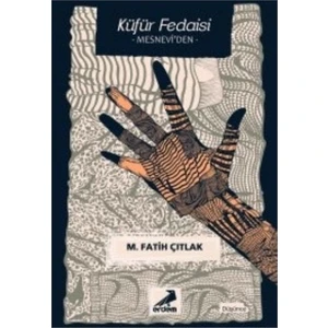 Küfür Fedaisi Mesneviden-M. Fatih Çıtlak