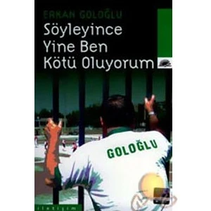Söyleyince Yine Ben Kötü Oluyorum
