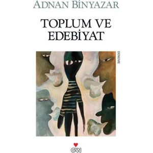 Toplum ve Edebiyat - Adnan Binyazar