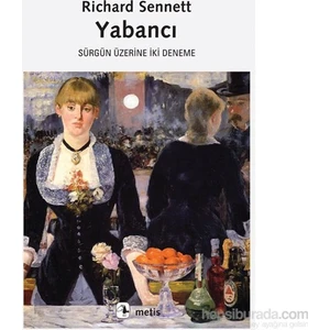 Yabancı: Sürgün Üzerine İki Deneme - Richard Sennett