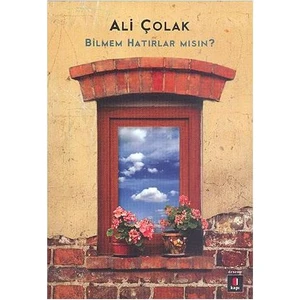Bilmem Hatırlar Mısın? - Ali Çolak