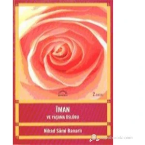 İmân Ve Yaşama Üslûbu-Nihad Sami Banarlı