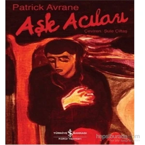 Aşk Acilari - Patrick Avrane