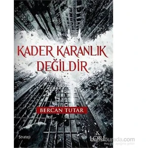 Kader Karanlık Değildir-Bercan Tutar