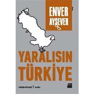 Yaralısın Türkiye - Enver Aysever