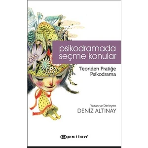 Psikodramada Seçme Konular - Deniz Altınay