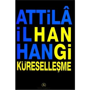 Hangi Küreselleşme - Attila İlhan