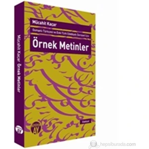Osmanlı Türkçesi Ve Eski Türk Edebiyatı Dersleri İçin Örnek Metinler-Mücahit Kaçar