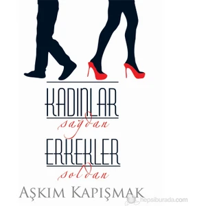 Kadınlar Sağdan Erkekler Soldan - Aşkım Kapışmak