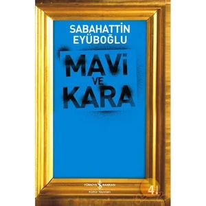Mavi Ve Kara - Sabahattin Eyüboğlu