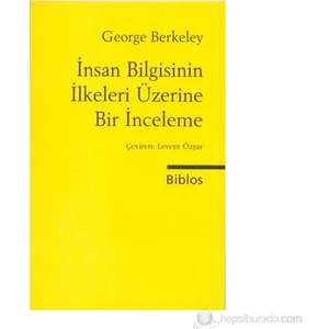 İnsan Bilgisinin İlkeleri Üzerine Bir İnceleme-George Berkeley