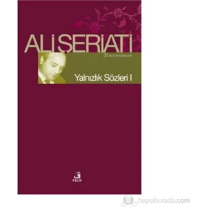 Yalnızlık Sözleri 1-Ali Şeriati