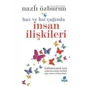 Haz ve Hız Çağında İnsan İlişkileri - Nazlı Özburun