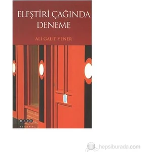 Eleştiri Çağında Deneme-Ali Galip Yener