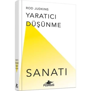 Yaratıcı Düşünme Sanatı - Ciltli - Rod Judkins