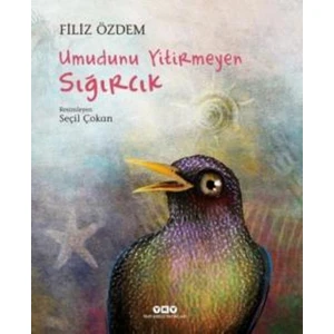 Umudunu Yitirmeyen Sığırcık - Filiz Özdem