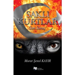 Saklı Kurtlar “Son Savaş”