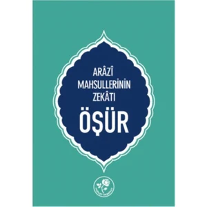 Öşür-Arazi Mahsüllerinin Zekatı