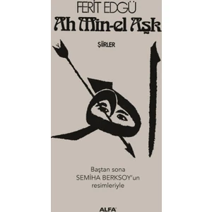 Ah Min-El Aşk: Şiirler (Ciltli) - Ferit Edgü