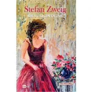 Bir Yüreğin Ölümü - Stefan Zweig