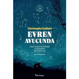 Evren Avucunda: Uzay, Zaman ve Ötesine Olağanüstü Bir Yolcul - Christophe Galfard