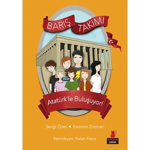 Barış Takımı: Atatürk’le Buluşuyor!