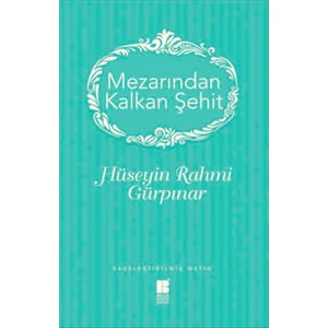 Mezarından Kalkan Şehit - Hüseyin Rahmi Gürpınar