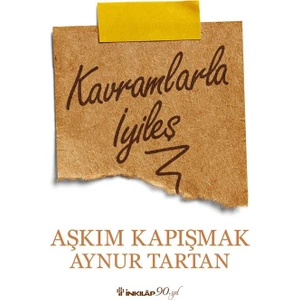 Kavramlarla İyileş - Aşkım Kapışmak