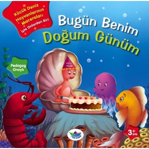 Küçük Deniz Hayvanlarının Maceraları(Bugün Benim Doğum Günüm)