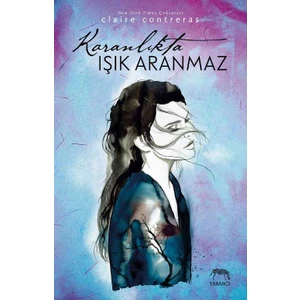 Karanlıkta Işık Aranmaz - Claire Contreras