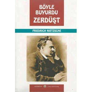 Böyle Buyurdu Zerdüşt - Friedrich Nietzsche