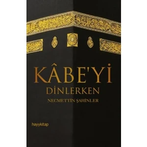 Kabe'yi Dinlerken