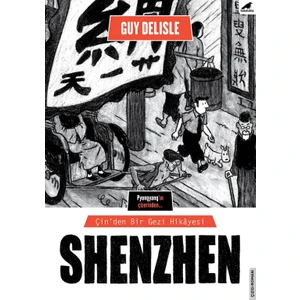 Shenzhen 
(Çin’Den Bir Gezi Hikayesi)
Guy Delisle