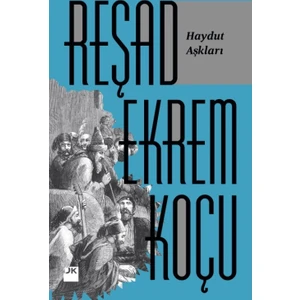 Haydut Aşkları - Reşad Ekrem Koçu